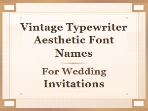 Vintage Typewriter Fonts for Beautiful Wedding Invitations